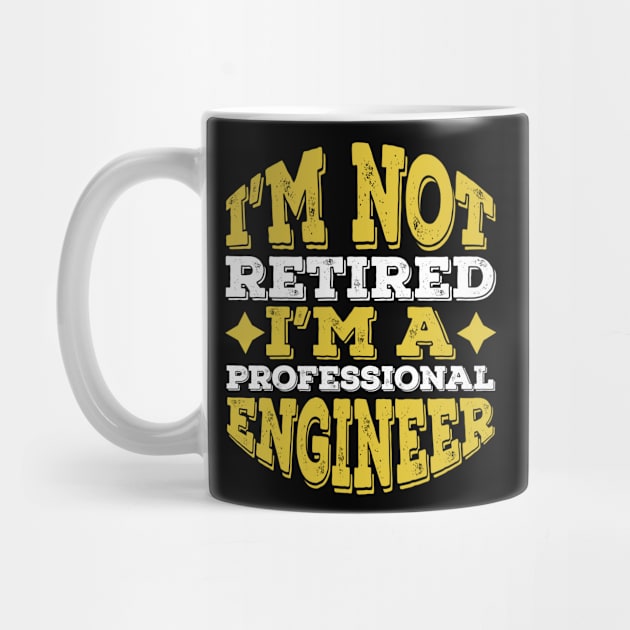 Funny Professional Engineer Retired Gift idea by Lukecarrarts